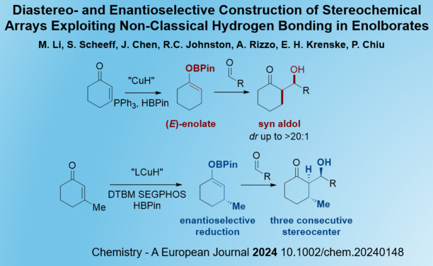 Diastereo- and Enantioselective Construction of Stereochemical Arrays Exploiting Non-Classical Hydrogen Bonding in Enolborates 

M. Li, S. Scheeff, J. Chen, R.C. Johnston, A. Rizzo, E. H. Krenske, P. Chiu

Chemistry - A European Journal 2024 10.1002/chem.20240148 