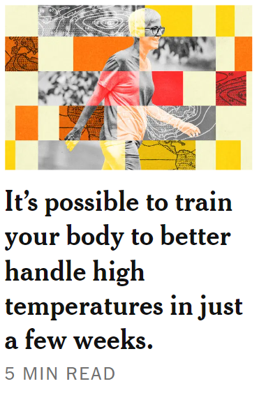 It’s possible to train your body to better handle high temperatures in just a few weeks.