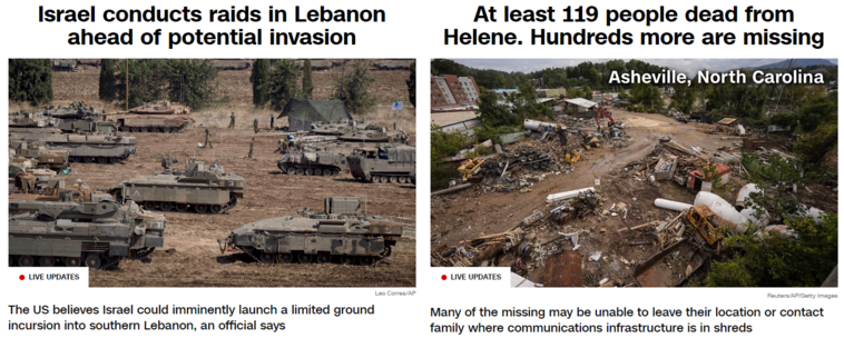 CNN:

Israel conducts raids in Lebanon ahead of potential invasion

At least 119 people dead from Helene. Hundreds more are missing