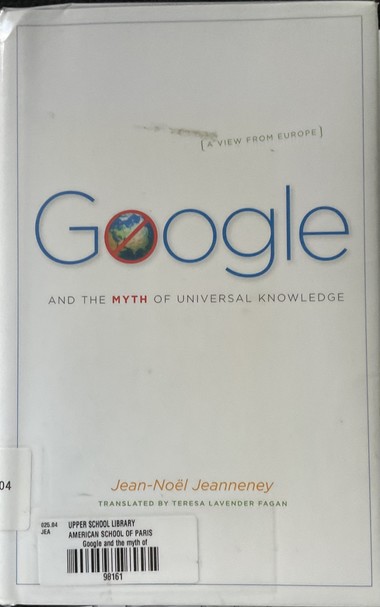 Cover of the book Google and the myth of universal knowledge (a view from Europe). In the middle of the image is the word Google in blue, with the first o a picture of the Earth overlaid with a red circle with a red diagonal through is (basically crossing it out)