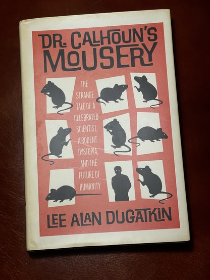 Front cover of Lee Alan Dugatkin's _Dr. Calhoun's Mousery_